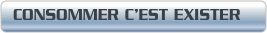 CONSOMMER C’EST EXISTER